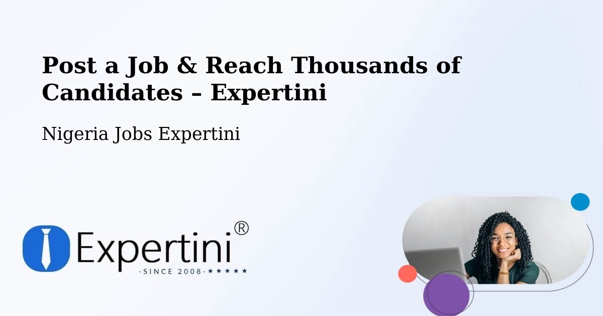 Post a Job in Abuja – Hire the Right Talent - Abuja, Nigeria Jobs Expertini